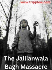 The Jallianwala Bagh Massacre