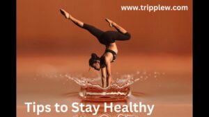 Expert-Backed Tips to Stay Healthy